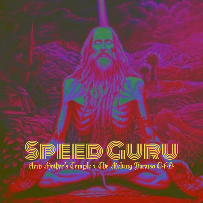 Speed Guru | Acid Mother's Temple & The Melting Paraiso