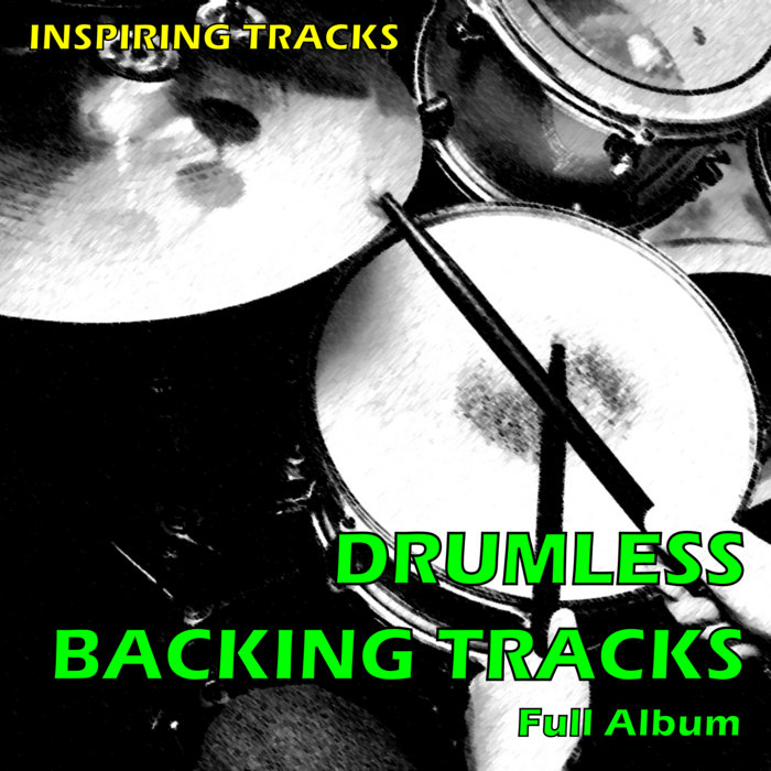 All Drumless Backing Tracks Full Album Inspiring Tracks