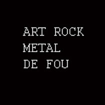 ART ROCK METAL DE FOU cover art
