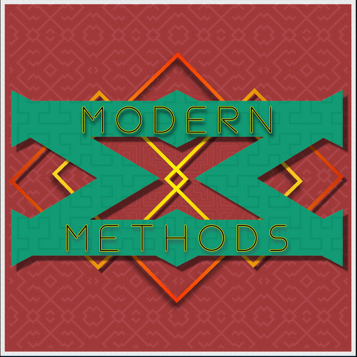 Modern Methods | Modern Methods