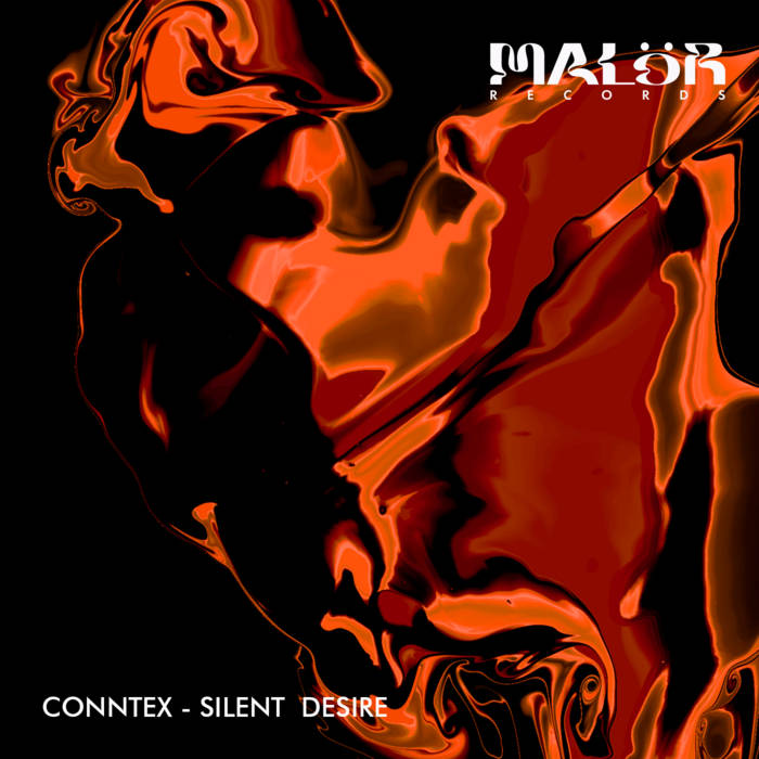 Silent Desire EP [MLRTRX024] | Conntex | MALöR Records