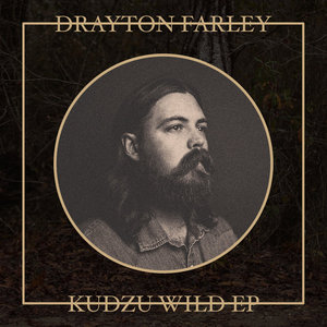 Drayton Farley — Kudzu Wild EP