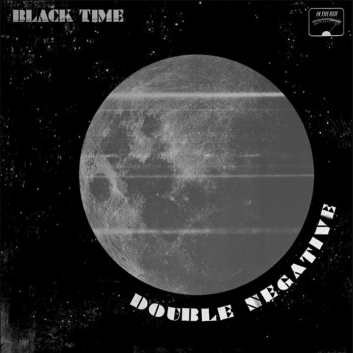 Double Negative | Black Time