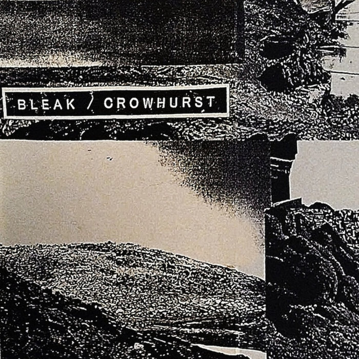 BLEAK split w/ Crowhurst Bleak