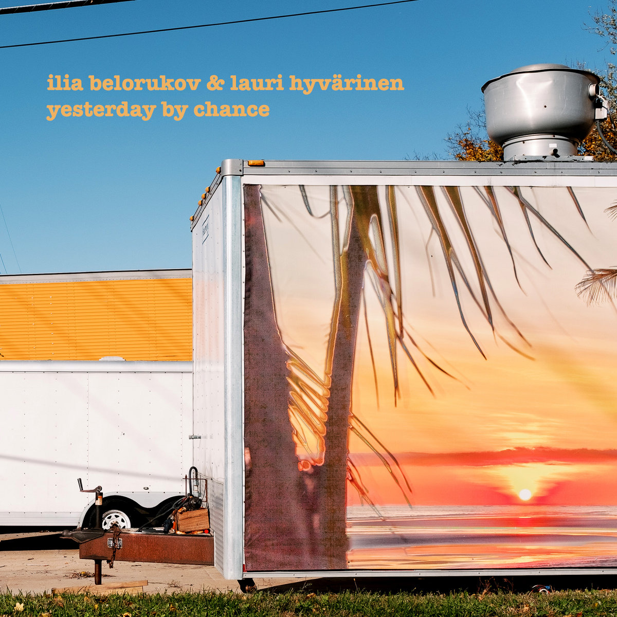 ilia belorukov & lauri hyvärinen – yesterday by chance ilia belorukov & lauri hyvärinen – yesterday by chance
