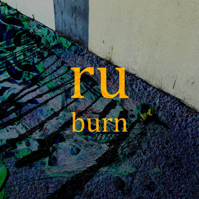 Album cover of Ru's Burn. Features gray and blue background with "ru" and "burn" in orange writing in the center.