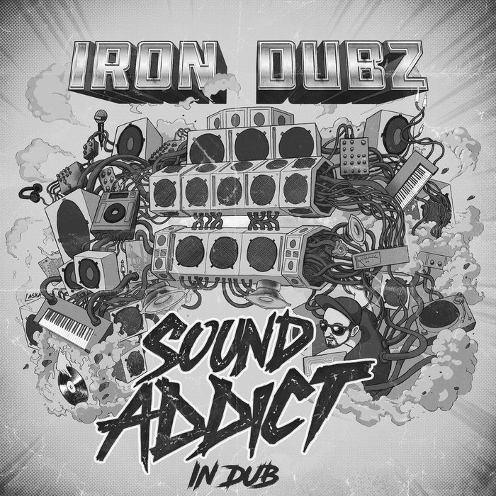 Sound Addict In Dub | Iron Dubz, Mr Williamz, Blackout Ja, I-Leen