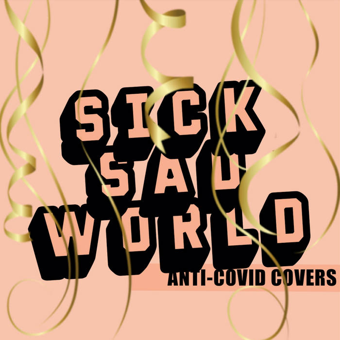 SICK SAD WORLD Volume 1 / Anti-Covid Covers | Sick Sad World