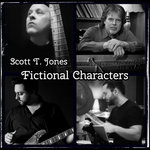 Scott T. Jones - Fictional Characters (feat. Steve Hunt, Romain Labaye, Archibald Ligonnière)