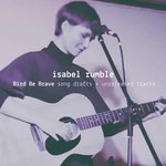 Bird Be Brave song drafts + unreleased tracks