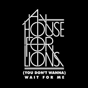 (You Don't Wanna) Wait For Me cover