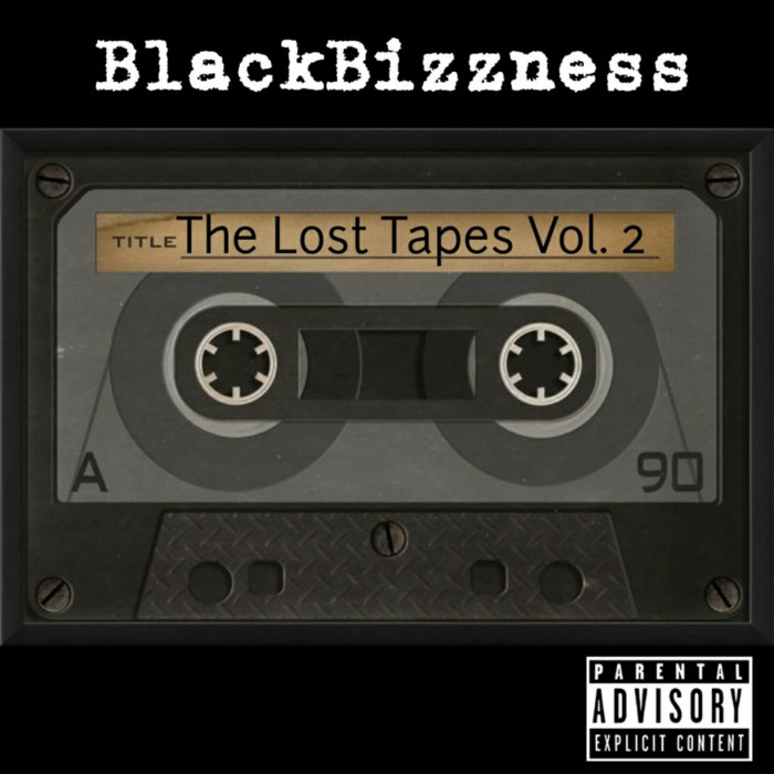 The Lost Tapes Vol. 2 | BlackBizzness