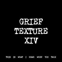 GRIEF TEXTURE XIV [TF00464] cover art