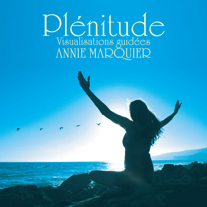 Plénitude Annie Marquier