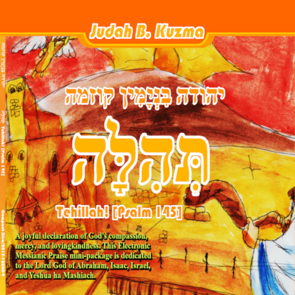 Tehillah! (תְּהִלָּה) [Psalm 145] | Judah B. Kuzma | Judah The Lion