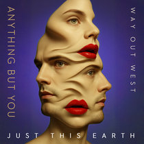 Just This Earth — Anything But You - Way Out West (Just This Earth Remix)