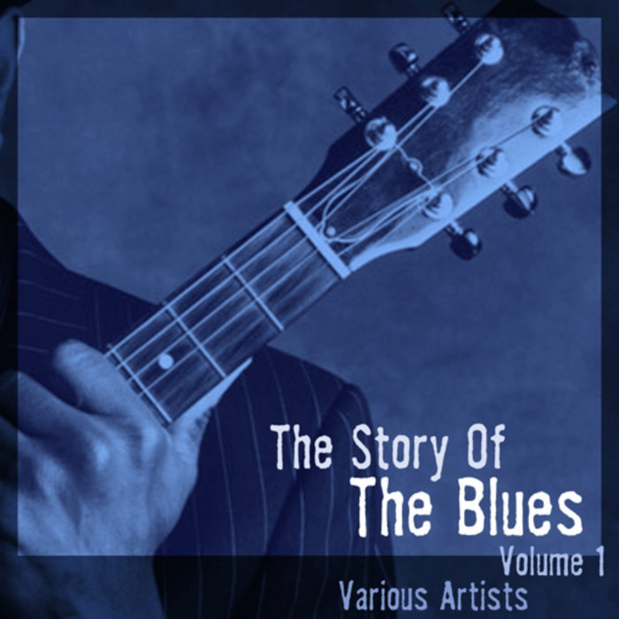 the-story-of-the-blues-vol-1-various-artists-roots-blues-recordings