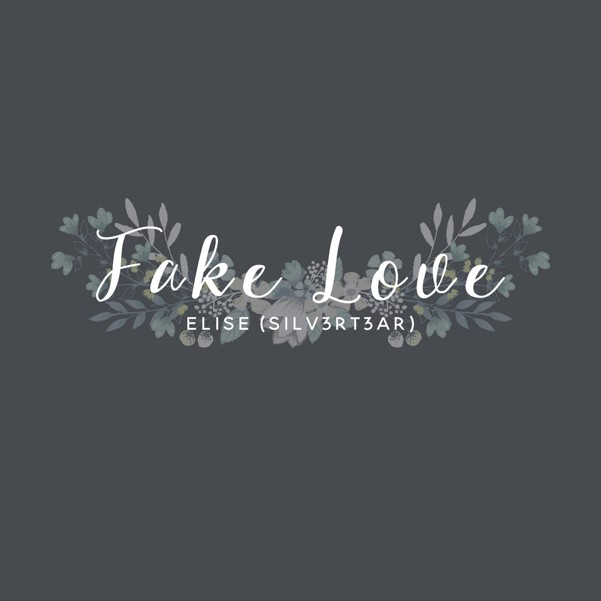 Fake Love | Elise (Silv3Rt3Ar)