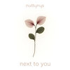 Next To You
