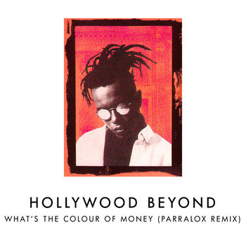 Hollywood Beyond - What's The Colour Of Money (Parralox Remix) 