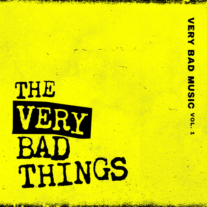 Very Bad Music, Vol. 1 The Very Bad Things