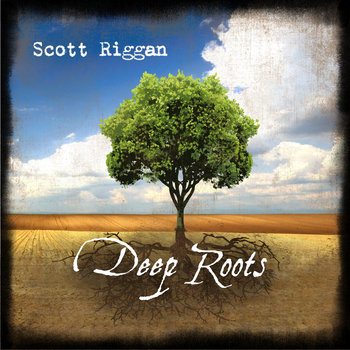 Deep Roots | Scott Riggan
