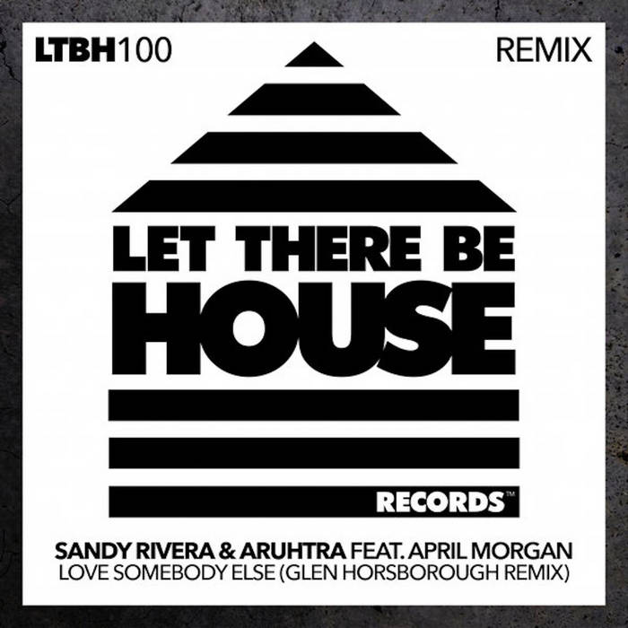 Sandy Rivera & Aruhtra Feat April Morgan - Love Somebody Else (Glen Horsborough Remix)