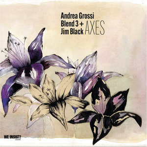 AXESAndrea Grossi Blend 3 + Jim Black cover