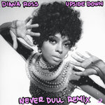 Diana Ross - Upside Down (Never Dull Remix)