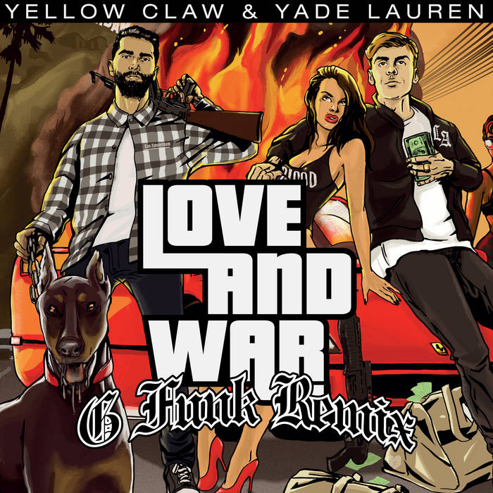 洋楽 WAR TIME THE HIDEOUT G-RAP G-FUNK Love & War (Yellow Claw G-Funk Remix) | Yellow Claw | Mad Decent