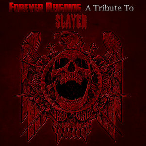Forever Reigning - Tribute to Slayer cover