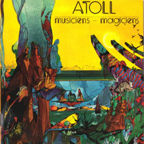 Atoll — Musiciens - Magiciens