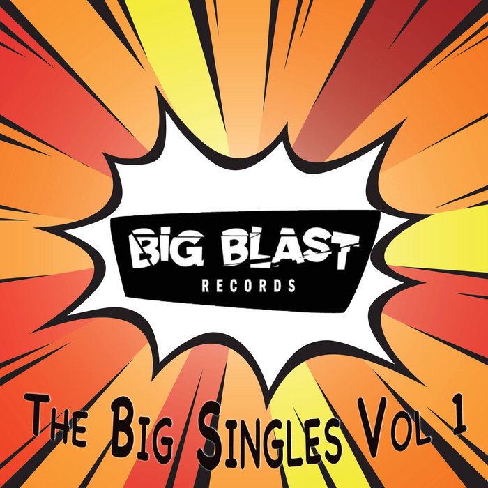 The Big Singles Vol. 1 | Big Blast Records