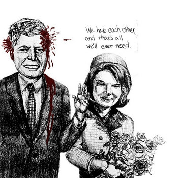 nexttojackiekennedy - We have each other, and that's all we'll ever need
