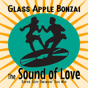 The Sound of Love (Super Sexy Swingin' Sax Mix) cover