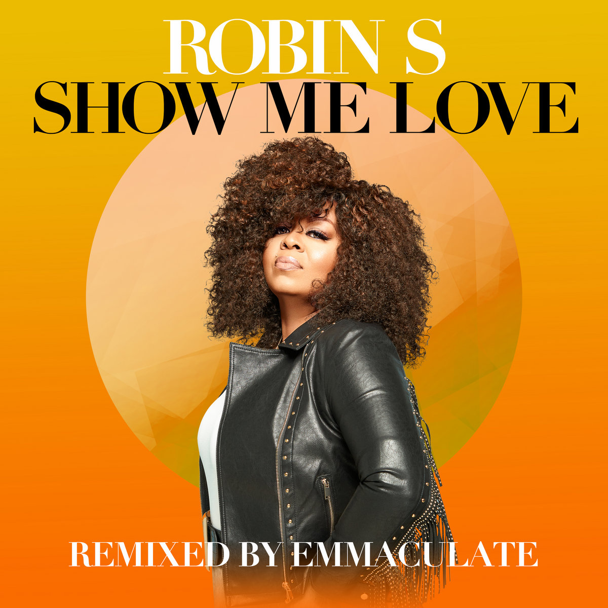 Show Me Love (Remixed by Emmaculate) | Robin S