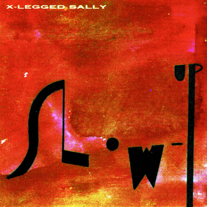 X-Legged Sally 紙ジャケSHMCDまとめ Slow-Up (Produced by Bill Laswell) | X-Legged sally