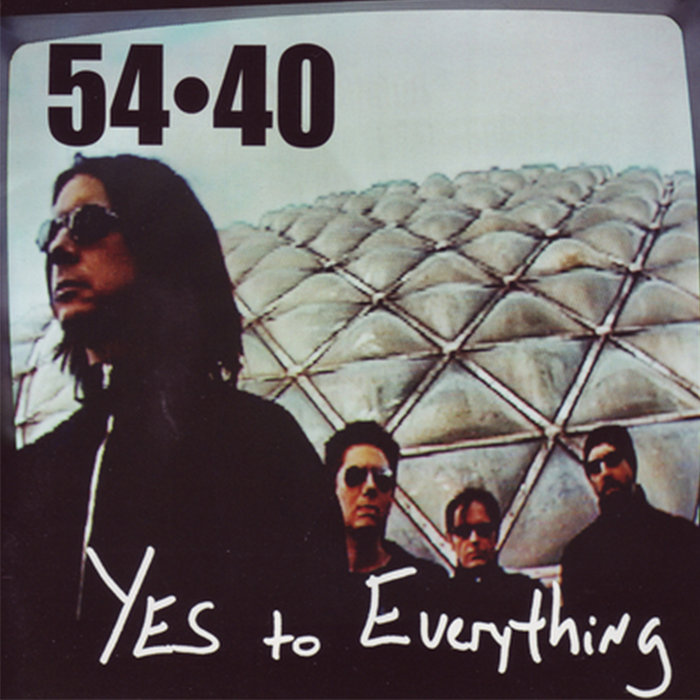 Yes To Everything 54 40 True North Records Yes To Everything 54 40 True North Records