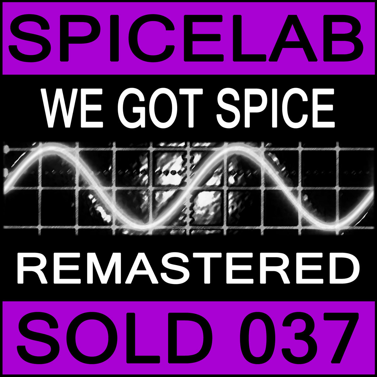 We Got Spice Remixes - Remastered | Spicelab | Oliver Lieb