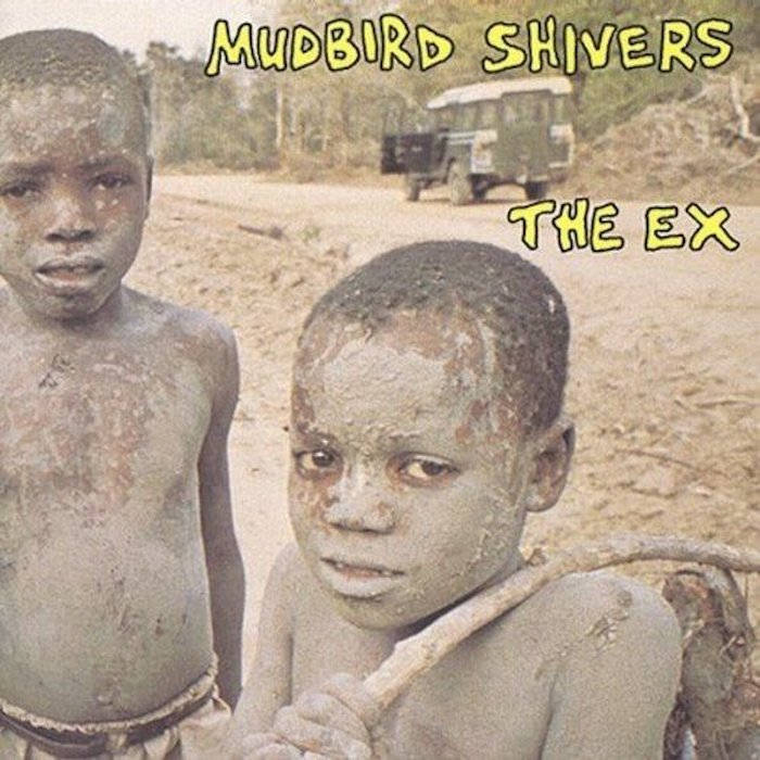 Mudbird Shivers | The Ex