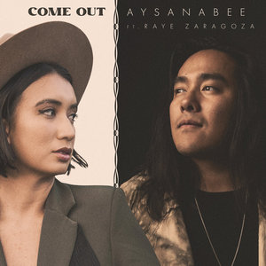 Come OutAysanabee Feat. Raye Zaragoza cover