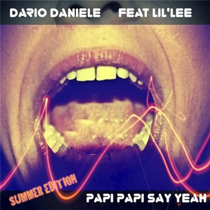 Papi Papi Say Yeah Summer Edition | Dario Daniele