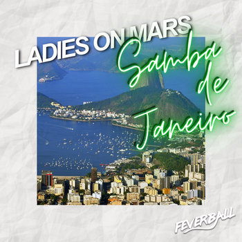 Samba Jan Samba De Janeiro | ladiesonmars