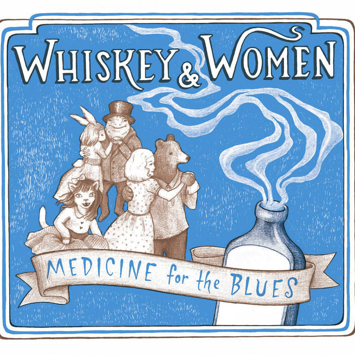 Medicine for the Blues | Whiskey and Women