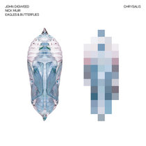 John Digweed, Nick Muir & Eagles & Butterflies — Chrysalis
