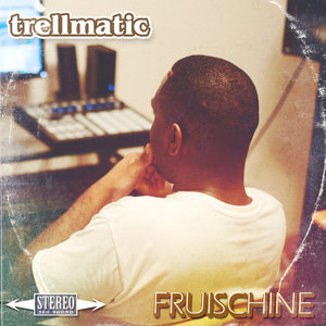 Automatic — Trellmatic - FruischineAUTOMatic Presents