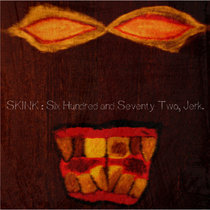 Skink — Six Hundred and Seventy-Two, Jerk.