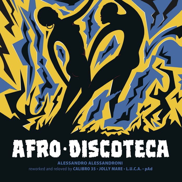 AFRO DISCOTECA | ALESSANDRO ALESSANDRONI reworked and