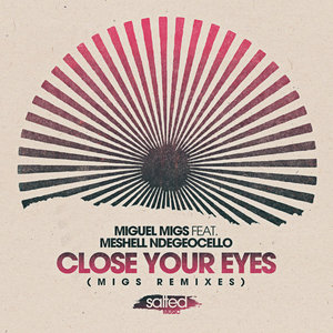Close Your Eyes (Migs Remixes)Miguel Migs feat. Meshell Ndegeocello cover