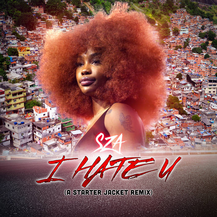 Sza I Hate U A Starter Jacket Remix Vfresh